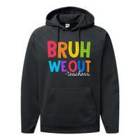 Cute End Of School Year Funny Summer Bruh We Out Teachers Performance Fleece Hoodie