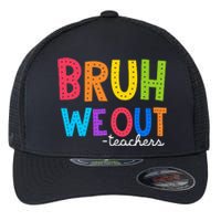 Cute End Of School Year Funny Summer Bruh We Out Teachers Flexfit Unipanel Trucker Cap