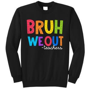 Cute End Of School Year Funny Summer Bruh We Out Teachers Sweatshirt