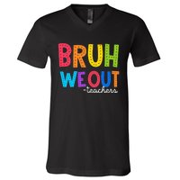 Cute End Of School Year Funny Summer Bruh We Out Teachers V-Neck T-Shirt