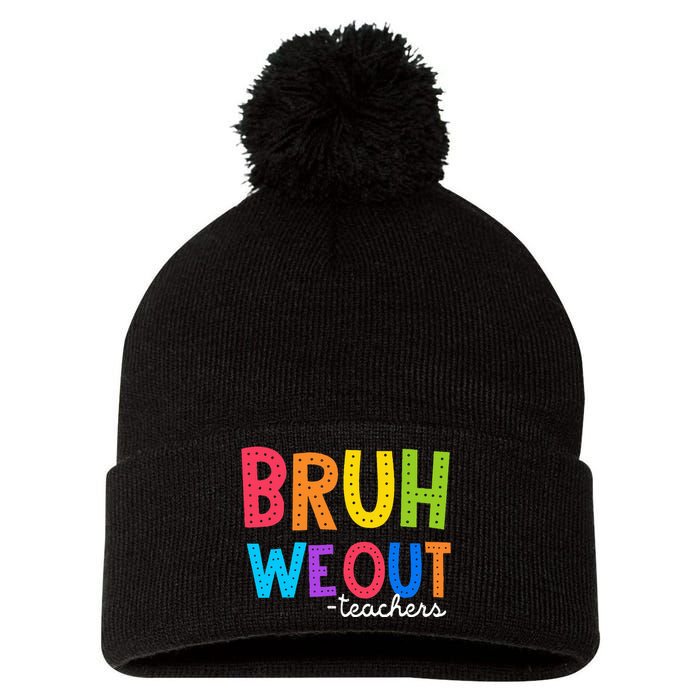 Cute End Of School Year Funny Summer Bruh We Out Teachers Pom Pom 12in Knit Beanie