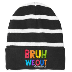 Cute End Of School Year Funny Summer Bruh We Out Teachers Striped Beanie with Solid Band