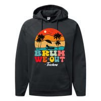 Cute End Of School Year Teachers Summer Bruh We Out Teachers Performance Fleece Hoodie