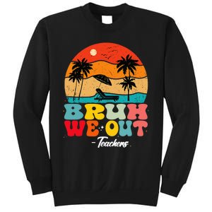 Cute End Of School Year Teachers Summer Bruh We Out Teachers Sweatshirt