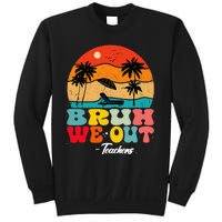 Cute End Of School Year Teachers Summer Bruh We Out Teachers Sweatshirt