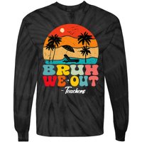 Cute End Of School Year Teachers Summer Bruh We Out Teachers Tie-Dye Long Sleeve Shirt