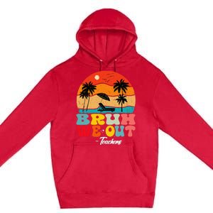 Cute End Of School Year Teachers Summer Bruh We Out Teachers Premium Pullover Hoodie