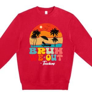 Cute End Of School Year Teachers Summer Bruh We Out Teachers Premium Crewneck Sweatshirt