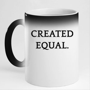 Created Equal Pay Pride Hu Rights Equality Activist Gift 11oz Black Color Changing Mug