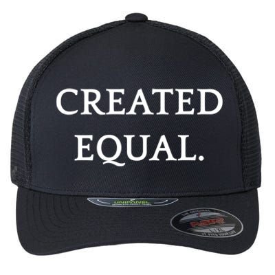 Created Equal Pay Pride Hu Rights Equality Activist Gift Flexfit Unipanel Trucker Cap