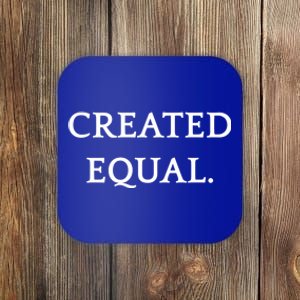 Created Equal Pay Pride Hu Rights Equality Activist Gift Coaster