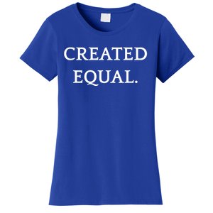 Created Equal Pay Pride Hu Rights Equality Activist Gift Women's T-Shirt