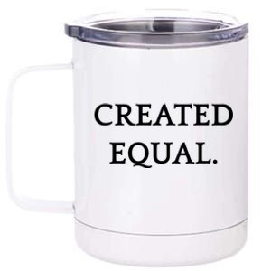 Created Equal Pay Pride Hu Rights Equality Activist Gift 12 oz Stainless Steel Tumbler Cup