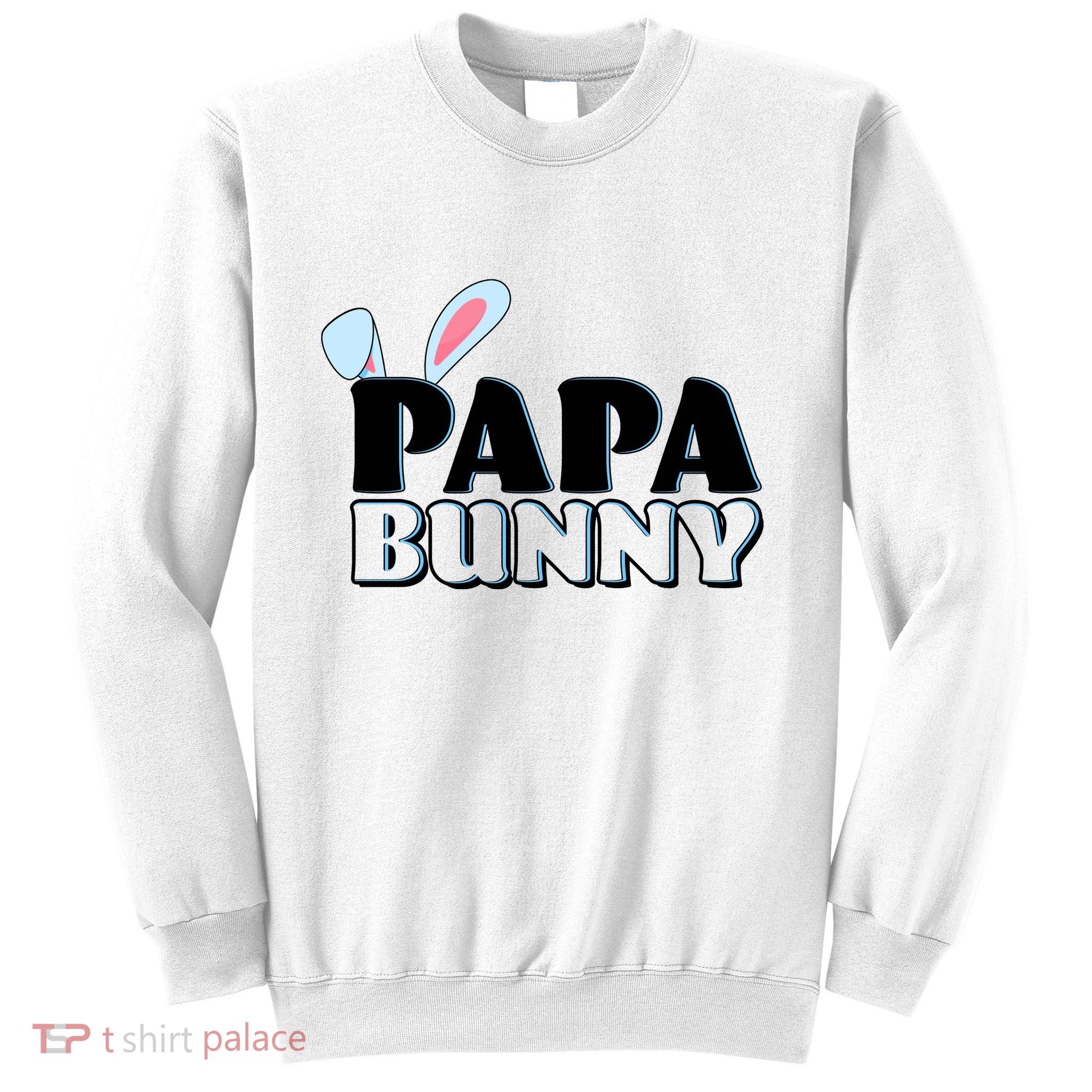 Cute Easter Papa Bunny Matching Family Shirts Sweatshirt