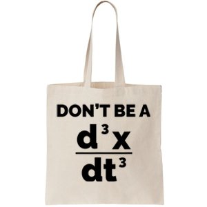 Calculus Equation Pun DonT Be A Jerk Tote Bag