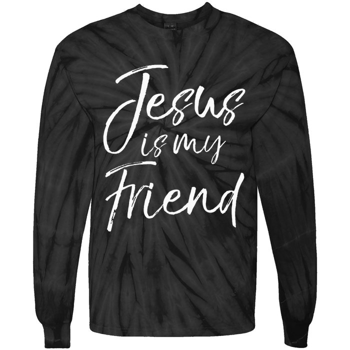 Christian Evangelism Quote Faith Gift Jesus Is My Friend Tie-Dye Long Sleeve Shirt