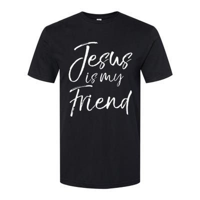 Christian Evangelism Quote Faith Gift Jesus Is My Friend Softstyle CVC T-Shirt