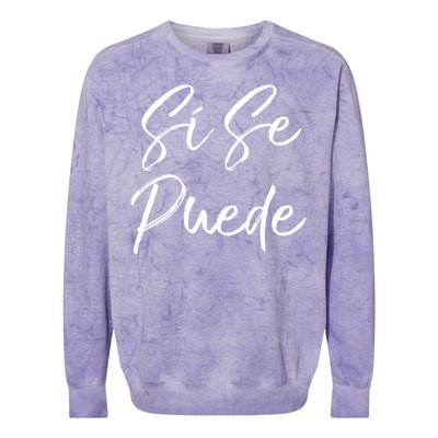 Cute Empowert Quote Spanish Español Sí Se Puede Funny Gift Colorblast Crewneck Sweatshirt