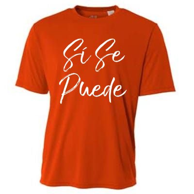 Cute Empowert Quote Spanish Español Sí Se Puede Funny Gift Cooling Performance Crew T-Shirt