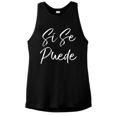 Cute Empowert Quote Spanish Español Sí Se Puede Funny Gift Ladies PosiCharge Tri-Blend Wicking Tank