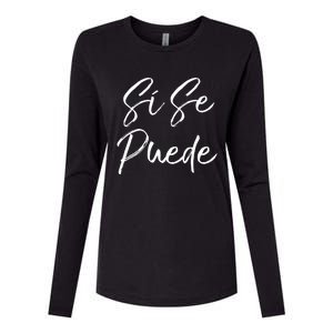 Cute Empowert Quote Spanish Español Sí Se Puede Funny Gift Womens Cotton Relaxed Long Sleeve T-Shirt