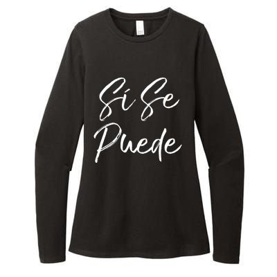 Cute Empowert Quote Spanish Español Sí Se Puede Funny Gift Womens CVC Long Sleeve Shirt