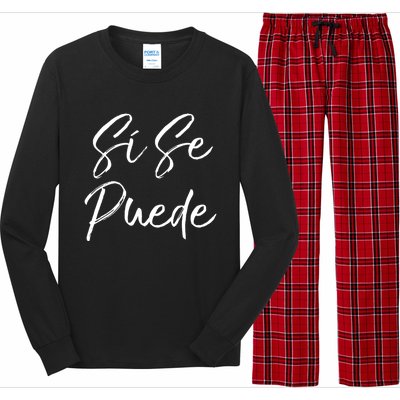 Cute Empowert Quote Spanish Español Sí Se Puede Funny Gift Long Sleeve Pajama Set