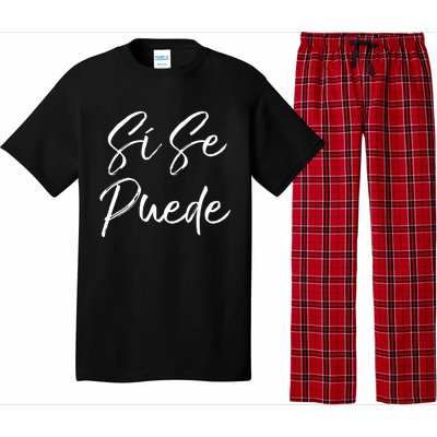 Cute Empowert Quote Spanish Español Sí Se Puede Funny Gift Pajama Set