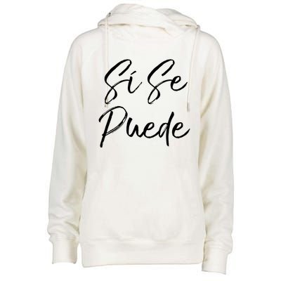 Cute Empowert Quote Spanish Español Sí Se Puede Funny Gift Womens Funnel Neck Pullover Hood