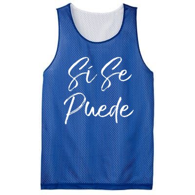 Cute Empowert Quote Spanish Español Sí Se Puede Funny Gift Mesh Reversible Basketball Jersey Tank