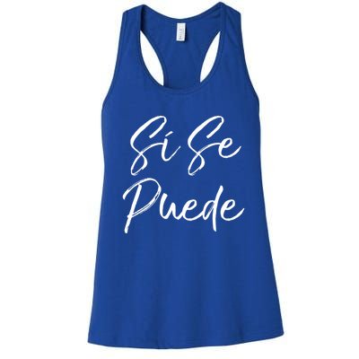 Cute Empowert Quote Spanish Español Sí Se Puede Funny Gift Women's Racerback Tank