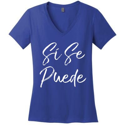 Cute Empowert Quote Spanish Español Sí Se Puede Funny Gift Women's V-Neck T-Shirt