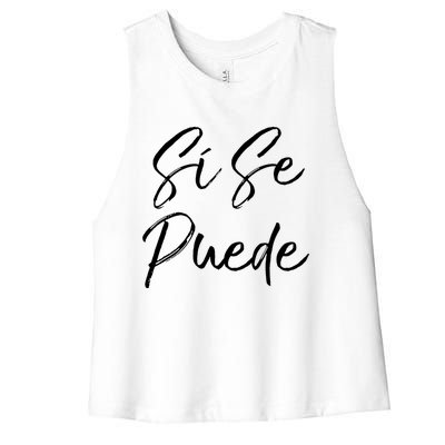 Cute Empowert Quote Spanish Español Sí Se Puede Funny Gift Women's Racerback Cropped Tank