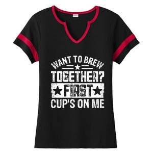 Coffee Enthusiasts Quote Want To Brew Together First CupS On Me Ladies Halftime Notch Neck Tee