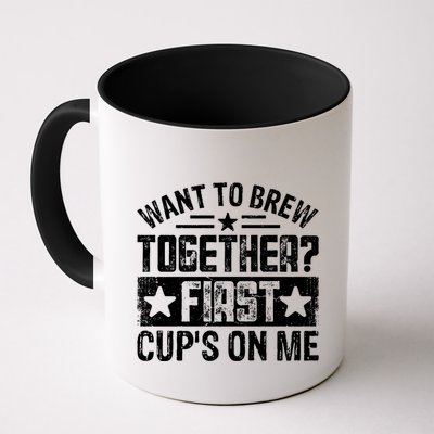 Coffee Enthusiasts Quote Want To Brew Together First CupS On Me Coffee Mug