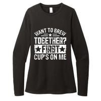 Coffee Enthusiasts Quote Want To Brew Together First CupS On Me Womens CVC Long Sleeve Shirt