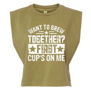 Coffee Enthusiasts Quote Want To Brew Together First CupS On Me Garment-Dyed Women's Muscle Tee