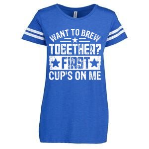 Coffee Enthusiasts Quote Want To Brew Together First CupS On Me Enza Ladies Jersey Football T-Shirt