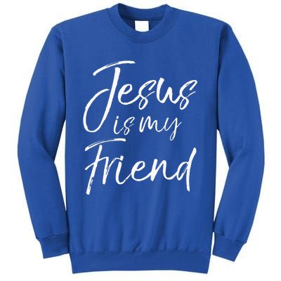 Christian Evangelism Quote Faith Gift Jesus is My Friend Tall Sweatshirt