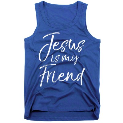 Christian Evangelism Quote Faith Gift Jesus is My Friend Tank Top