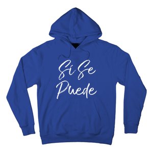 Cute Español Quote Spanish Feminist Sí Se Puede Great Gift Hoodie