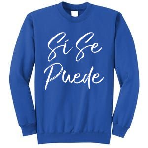 Cute Español Quote Spanish Feminist Sí Se Puede Great Gift Sweatshirt