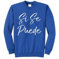 Cute Español Quote Spanish Feminist Sí Se Puede Great Gift Sweatshirt