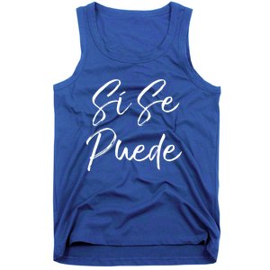 Cute Español Quote Spanish Feminist Sí Se Puede Great Gift Tank Top