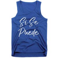 Cute Español Quote Spanish Feminist Sí Se Puede Great Gift Tank Top