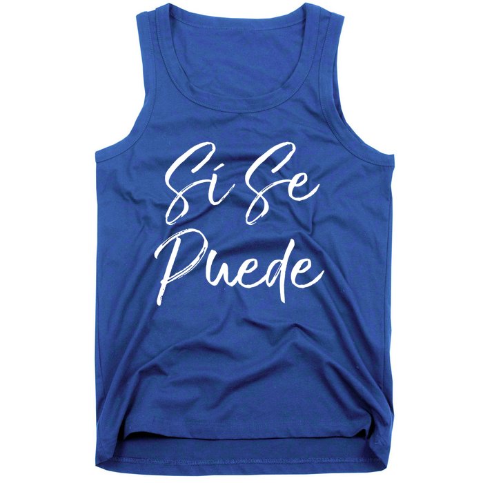 Cute Español Quote Spanish Feminist Sí Se Puede Great Gift Tank Top