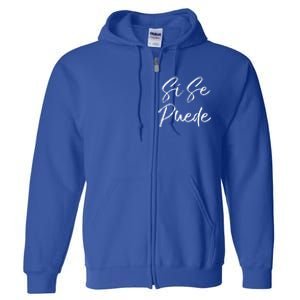 Cute Español Quote Spanish Feminist Sí Se Puede Great Gift Full Zip Hoodie