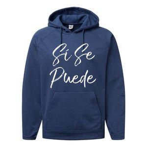 Cute Español Quote Spanish Feminist Sí Se Puede Great Gift Performance Fleece Hoodie