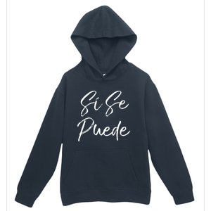 Cute Español Quote Spanish Feminist Sí Se Puede Great Gift Urban Pullover Hoodie