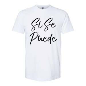 Cute Español Quote Spanish Feminist Sí Se Puede Great Gift Softstyle CVC T-Shirt